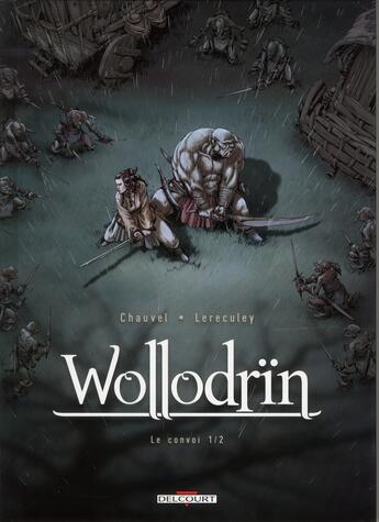 Couverture du livre « Wollodrïn Tome 3 : le convoi Tome 1 » de David Chauvel et Jerome Lereculey aux éditions Delcourt