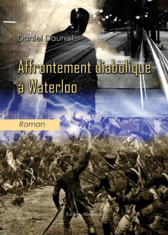 Couverture du livre « Affrontement diabolique à Waterloo » de Daniel Daunot aux éditions Benevent