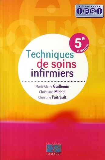 Couverture du livre « Techniques de soins infirmiers (5e édition) » de Guillemin aux éditions Lamarre