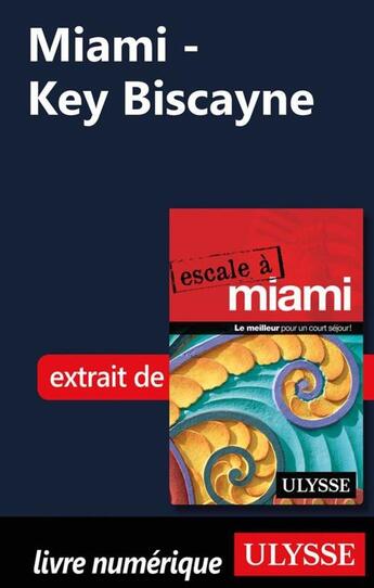 Couverture du livre « Miami ; Key Biscayne » de  aux éditions Ulysse