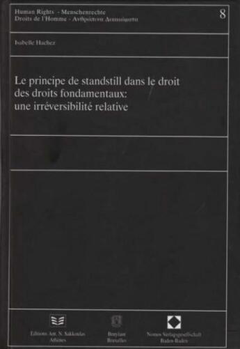 Couverture du livre « Le principe de Standstill dans le droit des droits fondamentaux ; une irréversibilité relative » de Isabelle Hachez aux éditions Bruylant