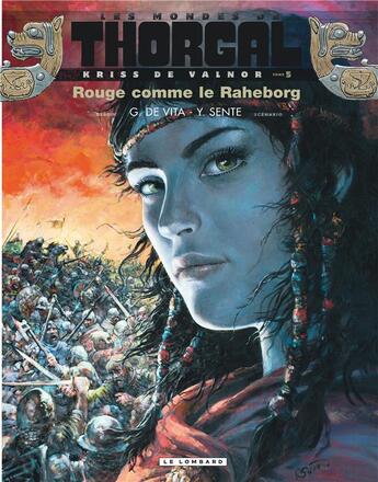 Couverture du livre « Les mondes de Thorgal - Kriss de Valnor Tome 5 : rouge comme le Raheborg » de Giulio De Vita et Yves Sente aux éditions Lombard