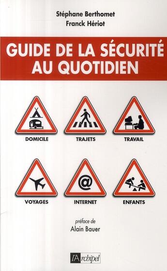 Couverture du livre « Guide de la sécurité au quotidien » de Franck Heriot et Stephane Berthomet aux éditions Archipel