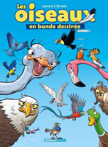 Couverture du livre « Les oiseaux en bande dessinée Tome 1 » de Alain Sirvent et Jean-Luc Garrera aux éditions Bamboo