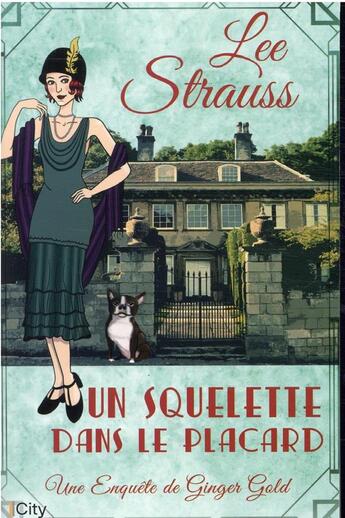 Couverture du livre « Les enquêtes de Ginger Gold Tome 1 : Un squelette dans le placard » de Lee Strauss aux éditions City