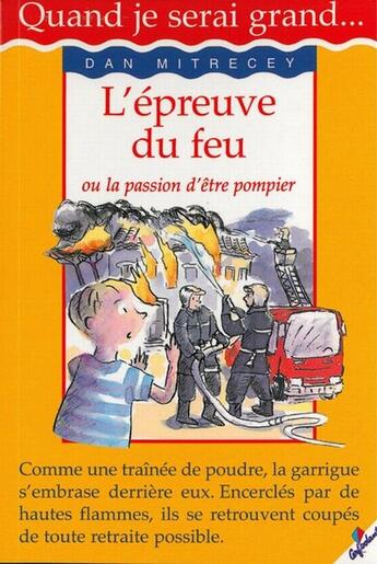 Couverture du livre « L'épreuve du feu ou la passion d'être pompier » de Dan Mitrecey aux éditions Cerf Volant