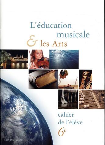 Couverture du livre « Cahiers De L'Eleve - L'Education Musicale Et Les Arts 6eme » de Regis Haas aux éditions Fuzeau