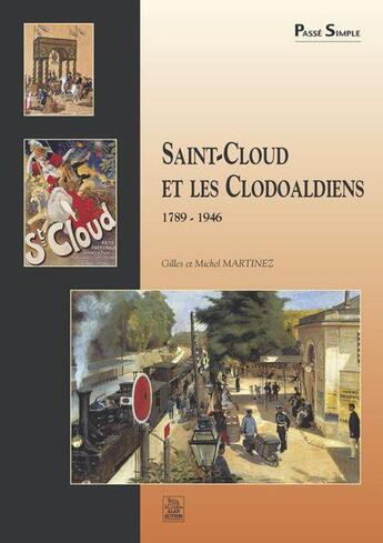 Couverture du livre « Saint-Cloud et les clodoaldiens 1789 - 1946 » de Michel Martinez et Gilles Martinez aux éditions Editions Sutton