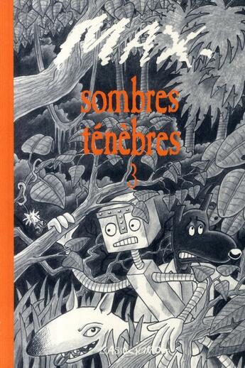 Couverture du livre « Sombres ténèbres Tome 3 » de Max aux éditions L'association