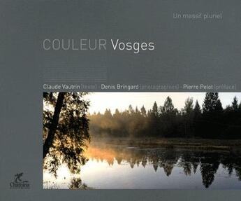 Couverture du livre « Couleur Vosges » de Denis Bringard aux éditions Chamina