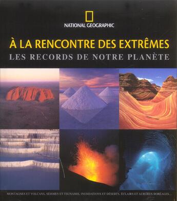 Couverture du livre « A la rencontre des extremes » de  aux éditions National Geographic