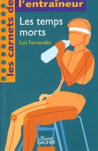 Couverture du livre « Les Temps Morts » de Fernandez aux éditions Savoir Gagner