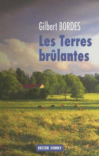 Couverture du livre « Les terres brûlantes » de Gilbert Bordes aux éditions Lucien Souny