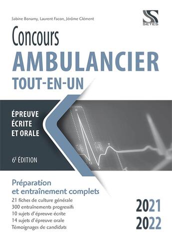 Couverture du livre « Concours ambulancier ; tout-en-un (édition 2021/2022) » de Laurent Facon et Sabine Bonamy aux éditions Setes