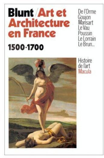 Couverture du livre « Art et architecture en France 1500 - 1700 » de Anthony Blunt aux éditions Macula