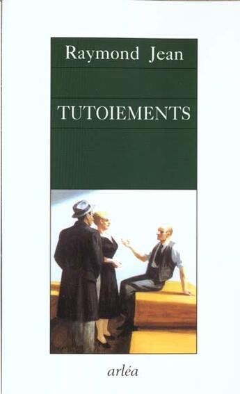 Couverture du livre « Tutoiements » de Raymond Jean aux éditions Arlea