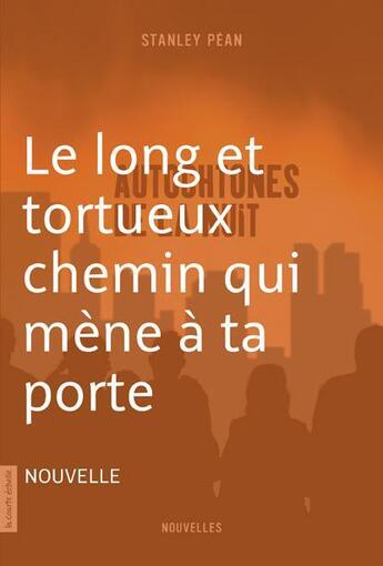 Couverture du livre « Le long et tortueux chemin qui mène à ta porte » de Stanley Pean aux éditions La Courte Echelle