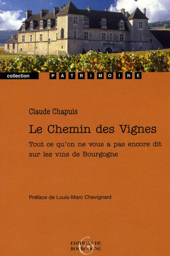 Couverture du livre « Le chemin des vignes » de Claude Chapuis aux éditions Editions De Bourgogne