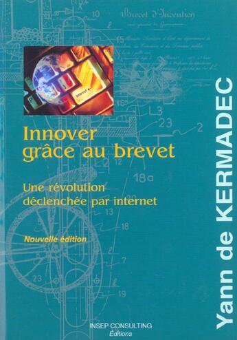 Couverture du livre « Innover Grace Au Brevet. Une Revolution Declenchee Par Internet » de Kermadec (De) Y aux éditions Julhiet