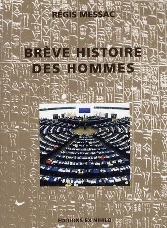 Couverture du livre « Brève histoire des hommes » de Regis Messac aux éditions Ex Nihilo