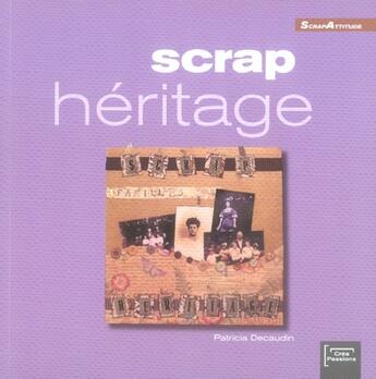 Couverture du livre « Scrap héritage » de Patricia Decaudin aux éditions Creapassions.com