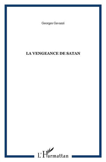 Couverture du livre « La vengeance de satan » de Georges Gavazzi aux éditions L'harmattan