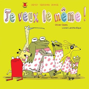 Couverture du livre « Petit crapaud rouge t.2 ; je veux le même ! » de Larcheveque / Geets aux éditions Asteure