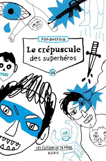 Couverture du livre « Le crepuscule des superheros » de  aux éditions Les Editions De Ta Mere