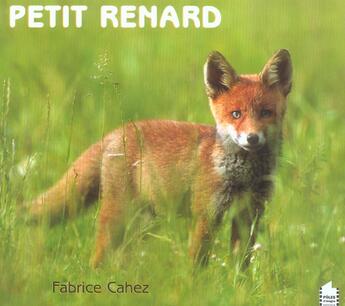 Couverture du livre « Petit renard » de Fabrice Cahez aux éditions Poles D'images