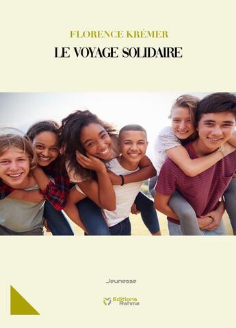 Couverture du livre « Le voyage solidaire » de Florence Kremer aux éditions Rahma