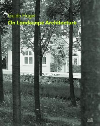 Couverture du livre « On landscape architecture » de Guido Hager aux éditions Hatje Cantz