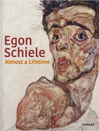 Couverture du livre « Egon schiele almost a lifetime » de Christian Bauer aux éditions Hirmer