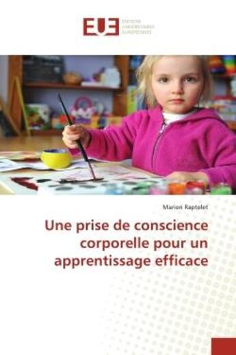 Couverture du livre « Une prise de conscience corporelle pour un apprentissage efficace » de Marion Raptelet aux éditions Editions Universitaires Europeennes