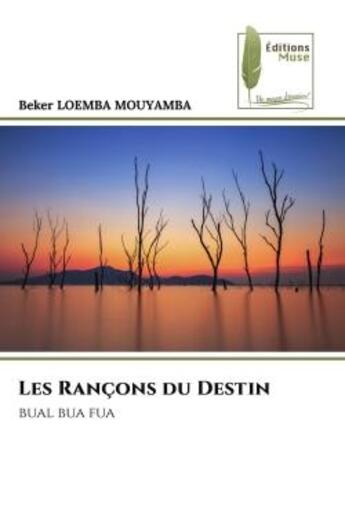 Couverture du livre « Les Rançons du Destin : bual bua fua » de Beker Loemba Mouyamba aux éditions Muse