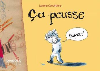 Couverture du livre « Ça pousse » de Lorena Canottiere aux éditions Diabolo