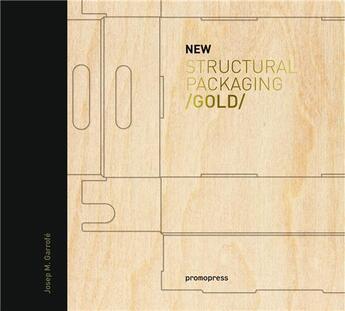 Couverture du livre « New structural packaging gold » de Josep M. Garrofe aux éditions Promopress