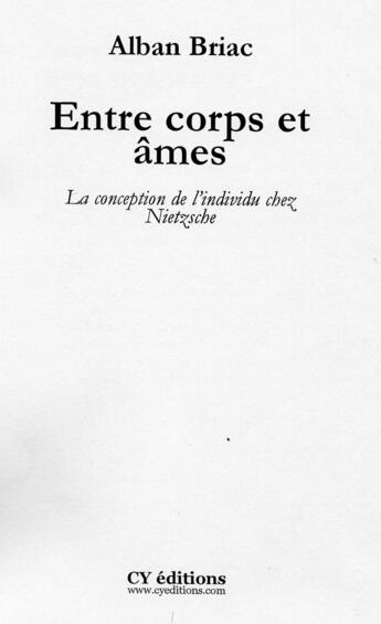 Couverture du livre « Entre Corps Et Ames La Conception De L'Individu Chez Nietzsche » de Alban Briac aux éditions Cy Editions
