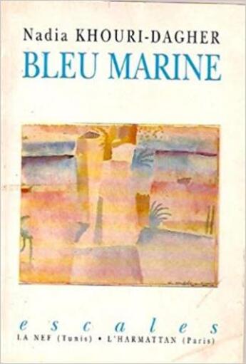 Couverture du livre « Bleu marine » de Nadia Khouri-Dagher aux éditions L'harmattan