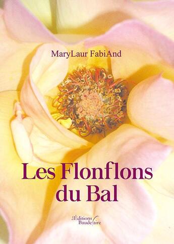 Couverture du livre « Les flonflons du bal » de Marylaur Fabiand aux éditions Baudelaire