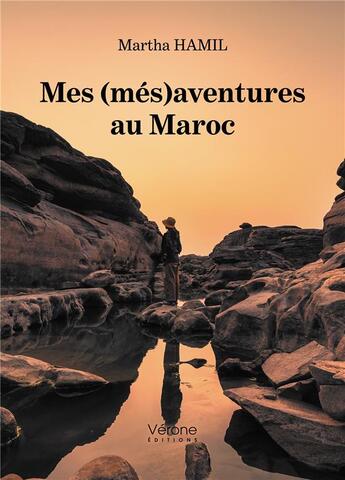 Couverture du livre « Mes aventures au Maroc » de Martha Hamil aux éditions Verone