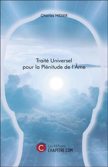 Couverture du livre « Traité universel pour la plénitude de l'âme » de Charles Hidier aux éditions Chapitre.com