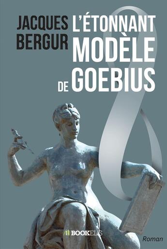 Couverture du livre « L'étonnant modèle de Goebius » de Jacques Bergur aux éditions Kobo By Fnac