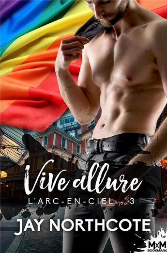 Couverture du livre « L'arc-en-ciel Tome 3 : vive allure » de Jay Northcote aux éditions Mxm Bookmark