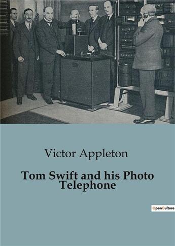 Couverture du livre « Tom Swift and his Photo Telephone » de Victor Appleton aux éditions Culturea