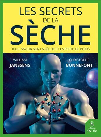 Couverture du livre « Les secrets de la sèche ; tout savoir sur la sèche et la perte de poids » de Christophe Bonnefont et William Janssens aux éditions Éditions Ocrée