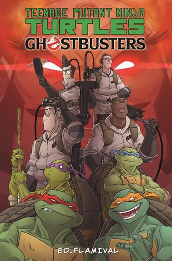 Couverture du livre « Teenage Mutant Ninja Turtles ; les Tortues Ninja ; ghostbusters » de  aux éditions Flamival