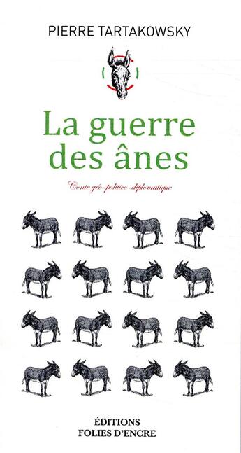 Couverture du livre « La guerre des ânes » de Pierre Tartakowsky aux éditions Folies D'encre