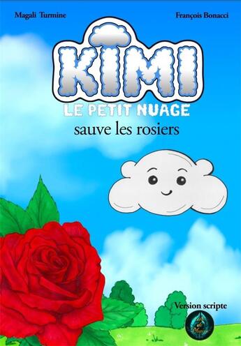 Couverture du livre « Kimi le petit nuage Tome 2 : Kimi sauve les rosiers » de Magali Turmine et Francois Bonacci aux éditions Echo De Plumes