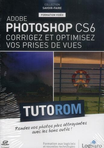 Couverture du livre « Tutorom Adobe Photoshop Cs6. Corrigez Et Optimisez Vos Prises De Vues. 2h07 De Formation Video. Cd-R » de Guillaume Damie aux éditions Logivaro