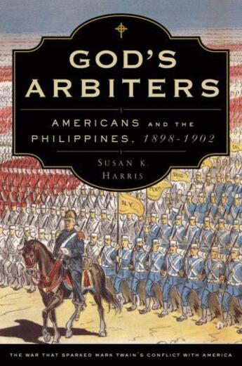 Couverture du livre « God's Arbiters: Americans and the Philippines, 1898 - 1902 » de Harris Susan K aux éditions Oxford University Press Usa